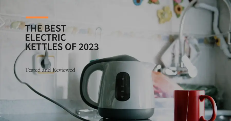 https://blogifyme.com/wp-content/uploads/2023/08/The-Best-Electric-Kettle-2023-Tested-and-Reviewed.webp